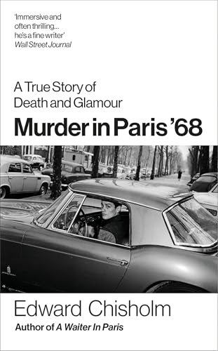 Murder In Paris '68: A true story of death and glamour (Kindle Edition)