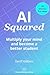 AI Squared: Multiply your m...