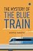 The mystery of the Blue Train