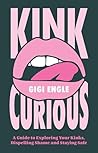 Kink Curious: A G...