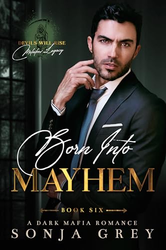 Born into Mayhem: An Age Gap Dark Mafia Romance (Devils Will Rise: Melnikov Legacy Book 6)