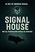 Signal House: A Sci-Fi Horr...