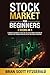 Stock Market For Beginners;...