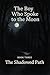 The Shadowed Path: The Boy Who Spoke to the Moon