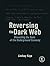 Dissecting the Dark Web: Reverse Engineering the Tools of the Underground Economy
