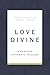 Love Divine: A Wesleyan Systematic Theology