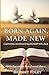Born Again, Made New: Culti...