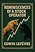 Reminiscences of a Stock Operator: Complete Unabridged Illustrated Book by Edwin Lefèvre