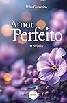 Amor-perfeito - O Próprio by Mika Guerreiro