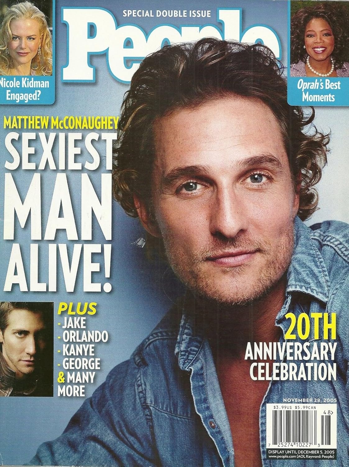People Magazine November 28, 2005 * SEXIEST MAN ALIVE! ISSUE * Matthew McConaughey, Jake Gyllenhaal, Nicole Kidman, Oprah Winfrey - SPECIAL DOUBLE ISSUE 20TH ANNIVERSARY CELEBRATION