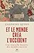 Et le monde créa l'Occident: Une nouvelle histoire des mondes anciens