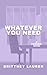 Whatever You Need (Anything & Everything #3)