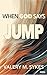 When God Says JUMP