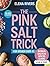 THE PINK SALT TRICK FOR WOM...
