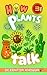 How Plants Talk: The Secret...