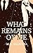 What Remains of Me