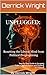 Unplugged: Resetting the Liberal Mind from Political Programming: Step-by-Step Guide to Escaping Political Indoctrination and Thinking for Yourself