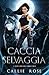 Caccia Selvaggia (I Lupi Oscuri) (Italian Edition)