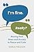 I'm Fine. Really? by Darla Nelson