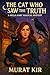 The Cat Who Saw the Truth: ...