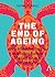 The End of Ageing: How Biotechnology Is Redefining Human Life And What It Means for Us