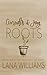 Roots: Book One in the Consider It Joy Series
