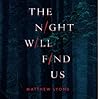 The Night Will Find Us by Matthew Lyons