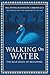 Walking On Water: The Blue ...
