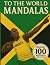 To The World Mandalas: A Ce...