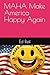 MAHA Make America Happy Again