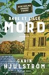 Bare et lille mord by Carin Hjulström