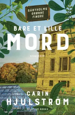 Bare et lille mord (Såbyholms grønne fingre, #1)