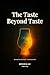 The Taste Beyond Taste: Reframing Taste, Reframing Life — One Whisky at a Time