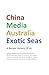 China Media Australia Exoti...