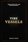 Vibe Vessels: You Are A Vibe Vessel