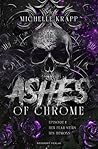 Ashes of Chrome, Episode 1 - Her Fear stirs his Demons by Michelle Krapp