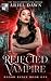 Rejected Vampire: Blood Reign Book One