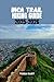 INCA TRAIL HIKING GUIDE 2025-2026 by Tessa Hart