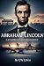 Abraham Lincoln: A Comprehe...
