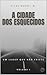 A Cidade dos Esquecidos: Um lugar que não existe (Crônicas de Santa Bruma. Livro 1) (Portuguese Edition)