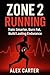 Zone 2 Running: Train Smart...