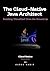 The Cloud-Native Java Archi...