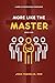 More Like the Master: Book One