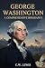 George Washington: A Compre...