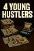4 YOUNG HUSTLERS