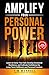 Amplify Your Personal Power...