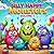 Silly Happy Monsters: Volume 1