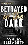 Betrayed in the Dark