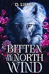 Bitten by the North Wind by D. Lieber