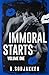 Immoral Starts: Volume One